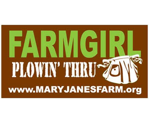 MaryJanesFarm® "Farmgirl Plowin’ Thru" Bumper Sticker 